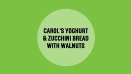 Carol's Yoghurt & Zucchini Bread with Walnuts